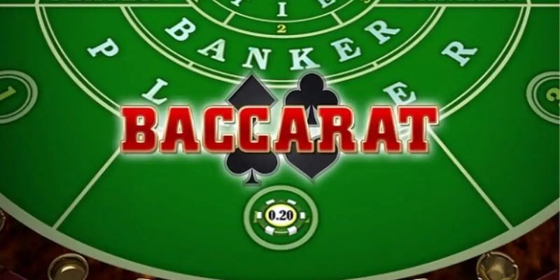 cách chơi Baccarat hiệu quả