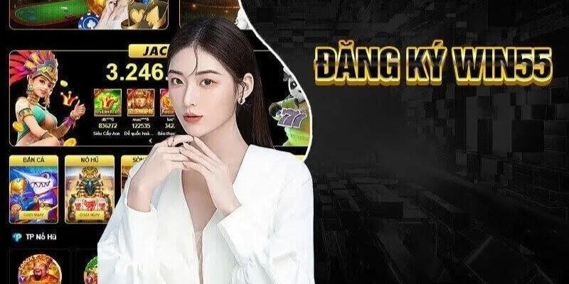 Đăng ký Win55 – Tài khoản liền tay, ngập tràn khuyến mãi 3 Một số điều cần nắm khi người chơi đăng ký Win55
