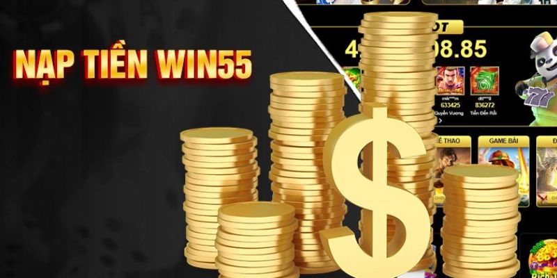 Nạp tiền Win55 cực nhanh – Nhận thưởng hấp dẫn mỗi ngày 4 Cách xử lí khi gặp sự cố lúc nạp tiền Win55